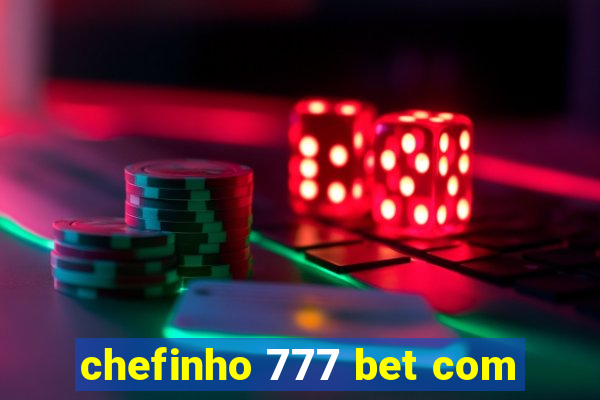 chefinho 777 bet com